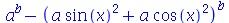 `+`(`^`(a, b), `-`(`^`(`+`(`*`(a, `*`(`^`(sin(x), 2))), `*`(a, `*`(`^`(cos(x), 2)))), b)))