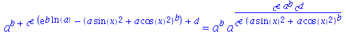 `^`(a, `+`(b, `^`(c, `+`(`*`(e, `*`(`+`(exp(`*`(b, `*`(ln(a)))), `-`(`^`(`+`(`*`(a, `*`(`^`(sin(x), 2))), `*`(a, `*`(`^`(cos(x), 2)))), b))))), d)))) = `*`(`^`(a, b), `*`(`^`(a, `/`(`*`(`^`(c, `*`(e, ...