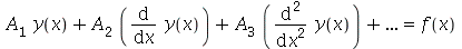 `+`(`*`(A[1], `*`(y(x))), `*`(A[2], `*`(diff(y(x), x))), `*`(A[3], `*`(diff(y(x), x, x))), `...`) = f(x)