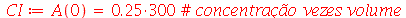 CI := A(0) = `*`(.25, 300)