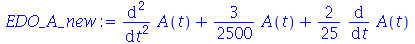 `+`(diff(diff(A(t), t), t), `*`(`/`(3, 2500), `*`(A(t))), `*`(`/`(2, 25), `*`(diff(A(t), t))))