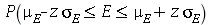 P(`and`(`<=`(`+`(`-`(`*`(z, `*`(sigma[E]))), mu[E]), E), `<=`(E, `+`(`*`(z, `*`(sigma[E])), mu[E]))))